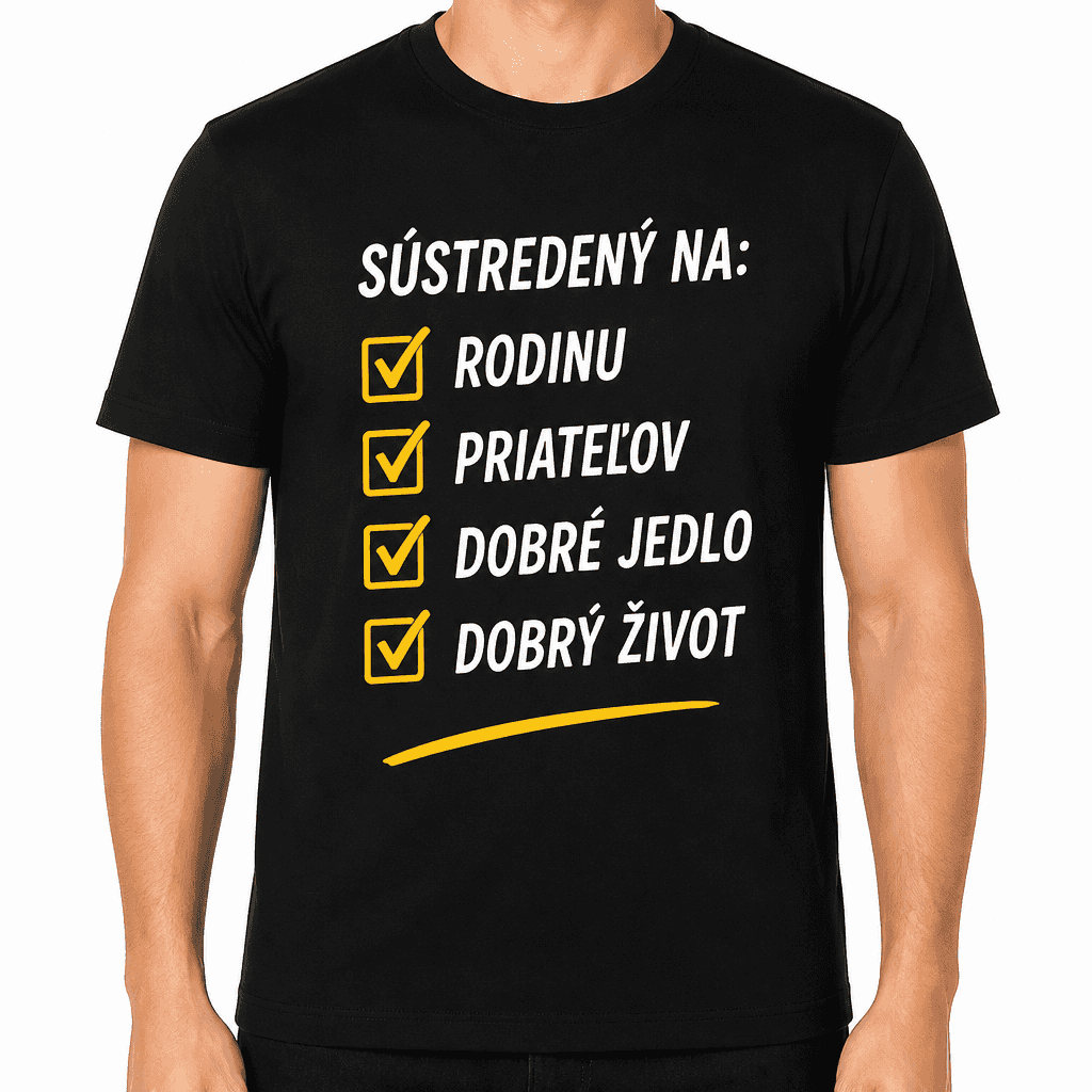 Tričko k 30. narodeninám – Sústredený na: rodinu priateľov dobré jedlo dobrý život