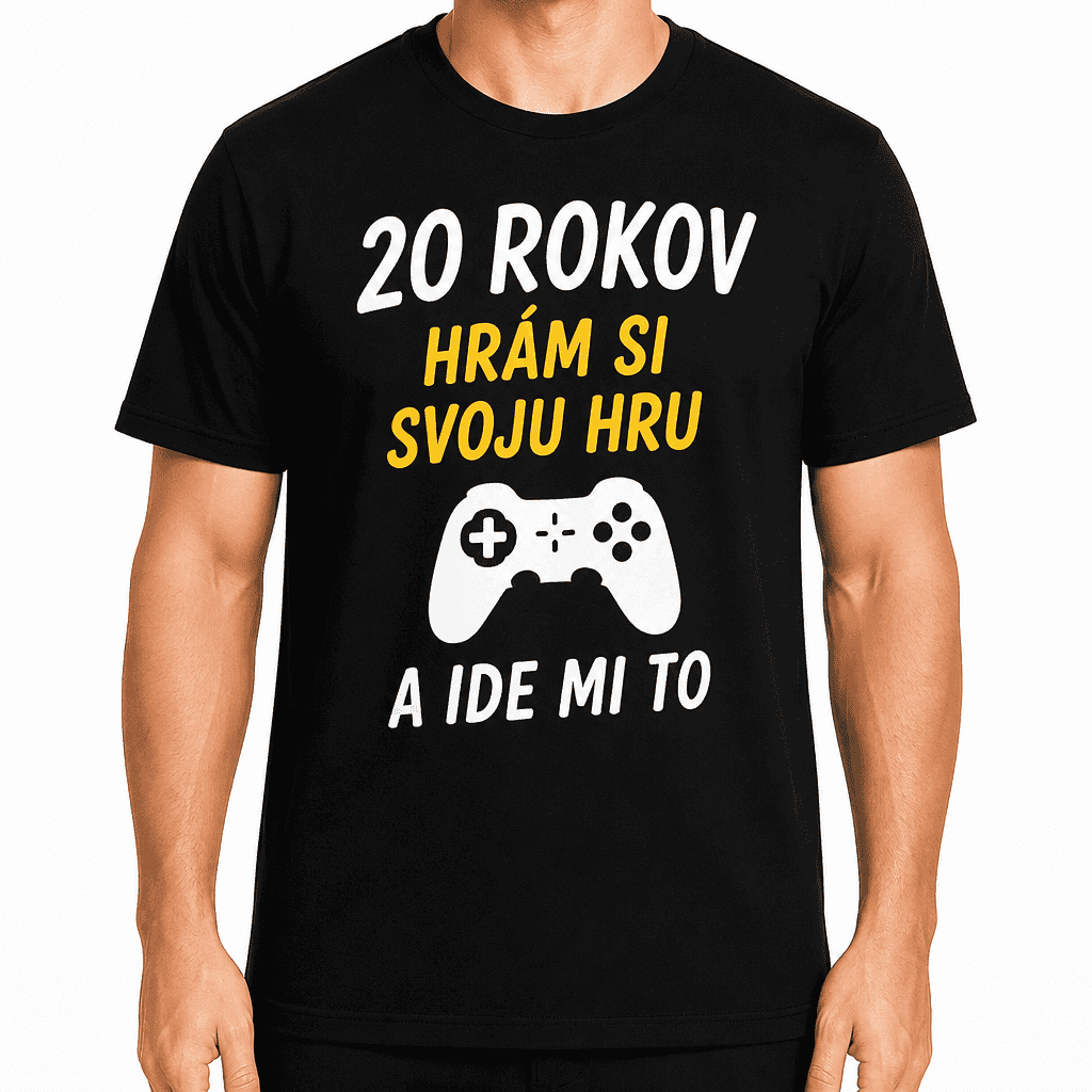 Tričko k 20. narodeninám – 20 rokov hrám si svoju hru a ide mi to