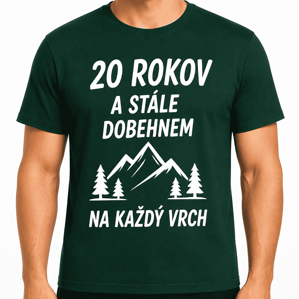 Tričko k 20. narodeninám – 20 rokov a stále dobehnem na každý vrch