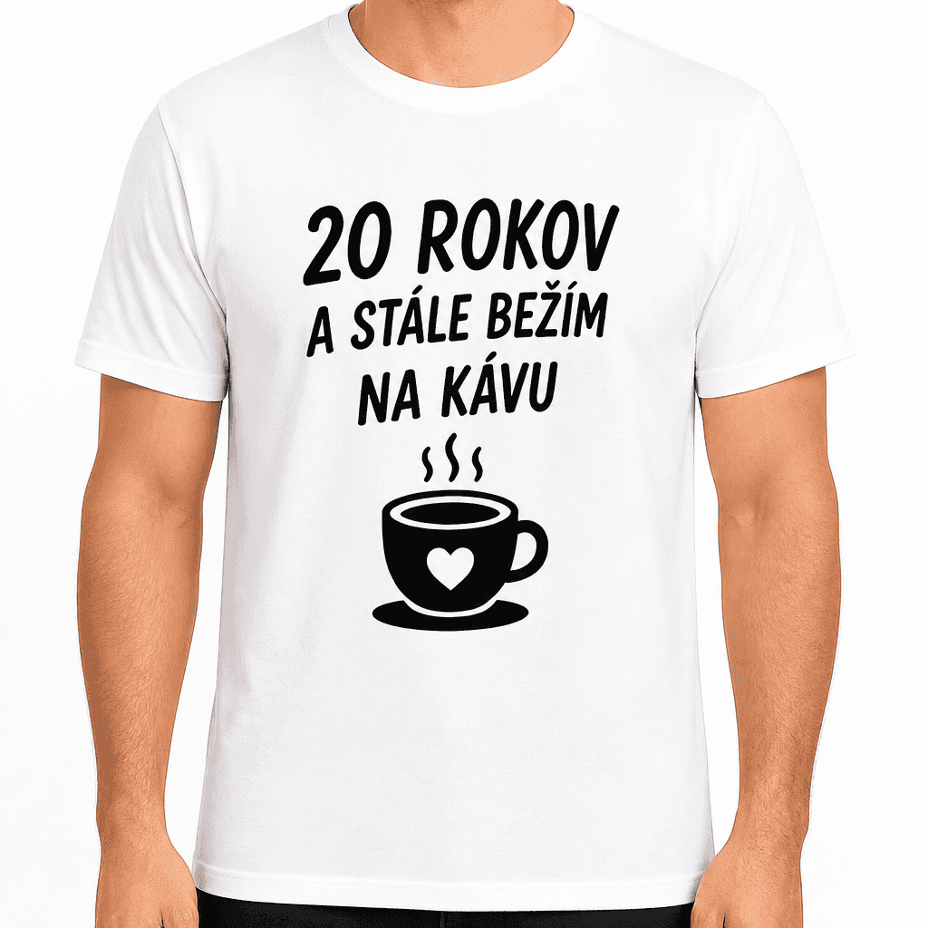 Tričko k 20. narodeninám – 20 rokov a stále bežím na kávu