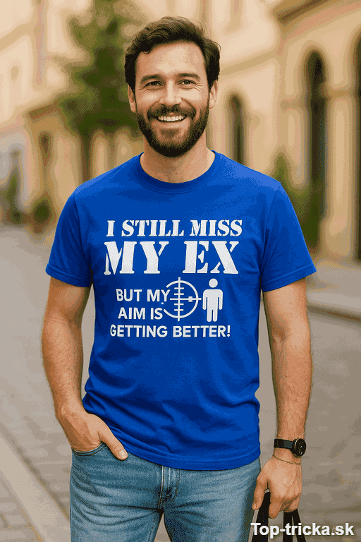 Vtipné tričko I still miss my ex