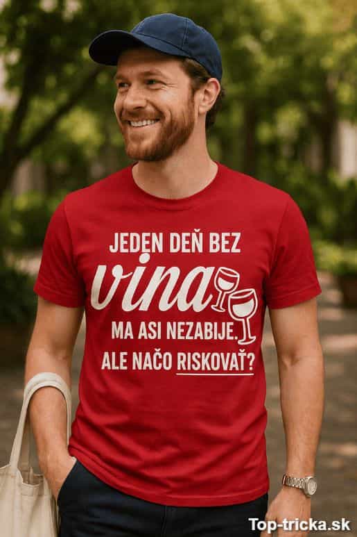 Vtipné tričko jeden deň bez vína