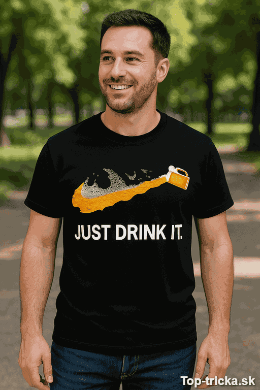 Vtipné tričko Just drink it