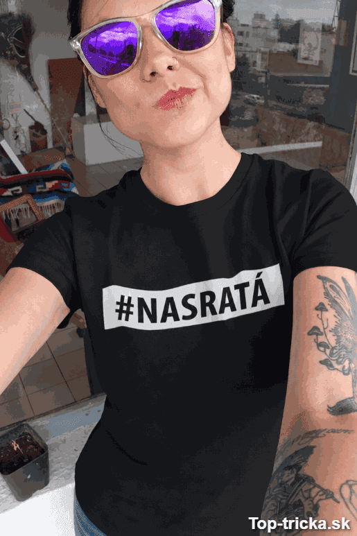 Vtipné tričko #nasratá