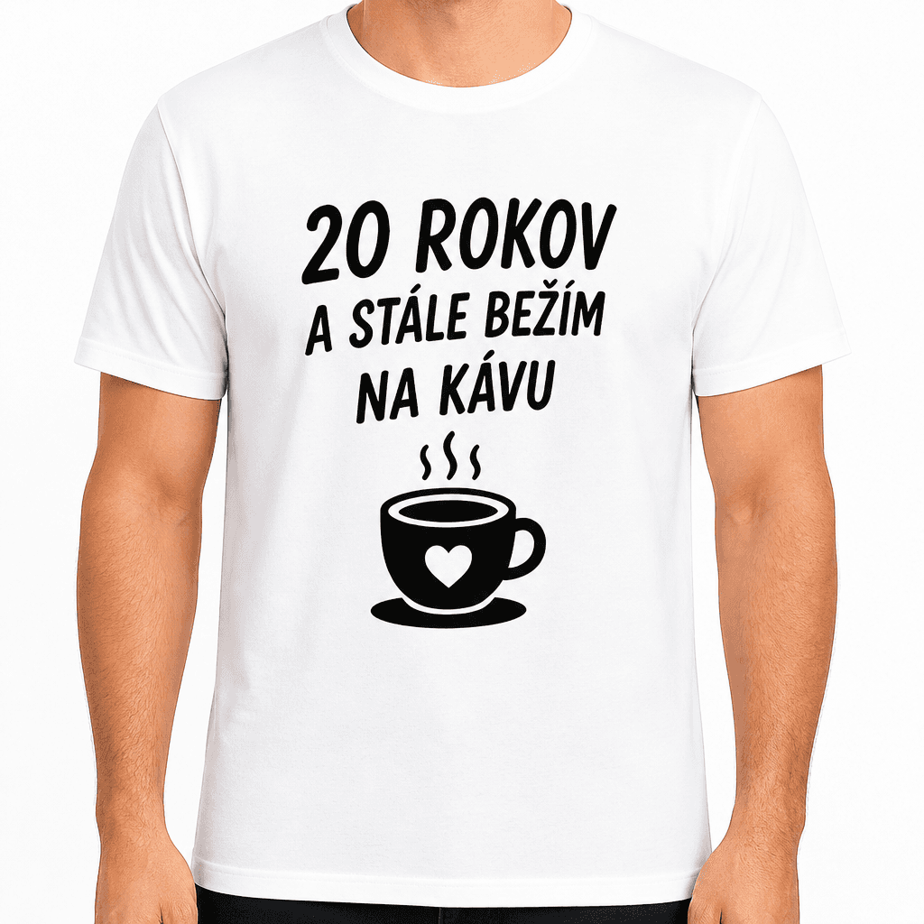 Tričko k 20. narodeninám – 20 rokov a stále bežím na kávu