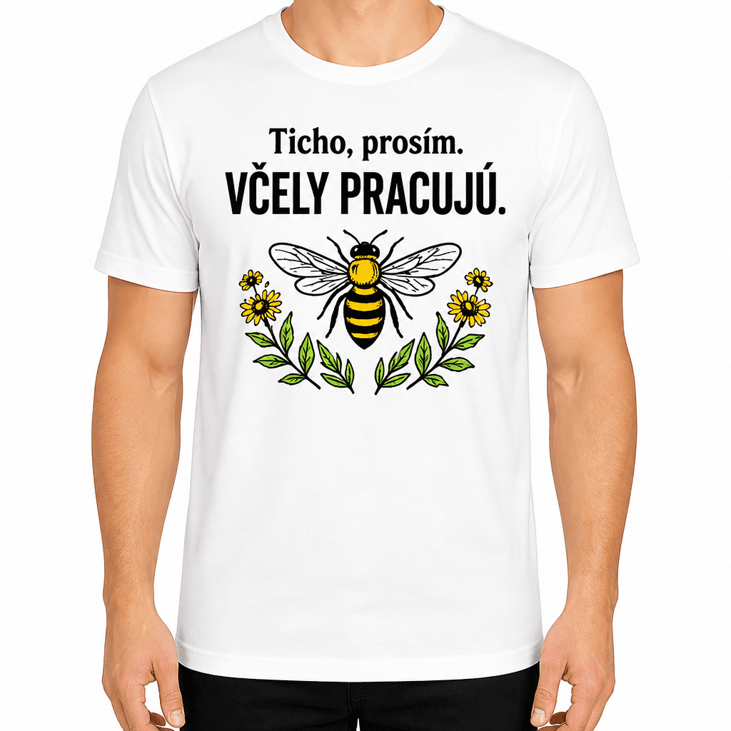 Tričko pre včelára – Ticho, prosím. VČELY PRACUJÚ.