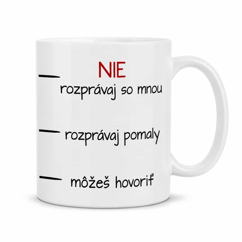 Vtipný hrnček nehovor so mnou