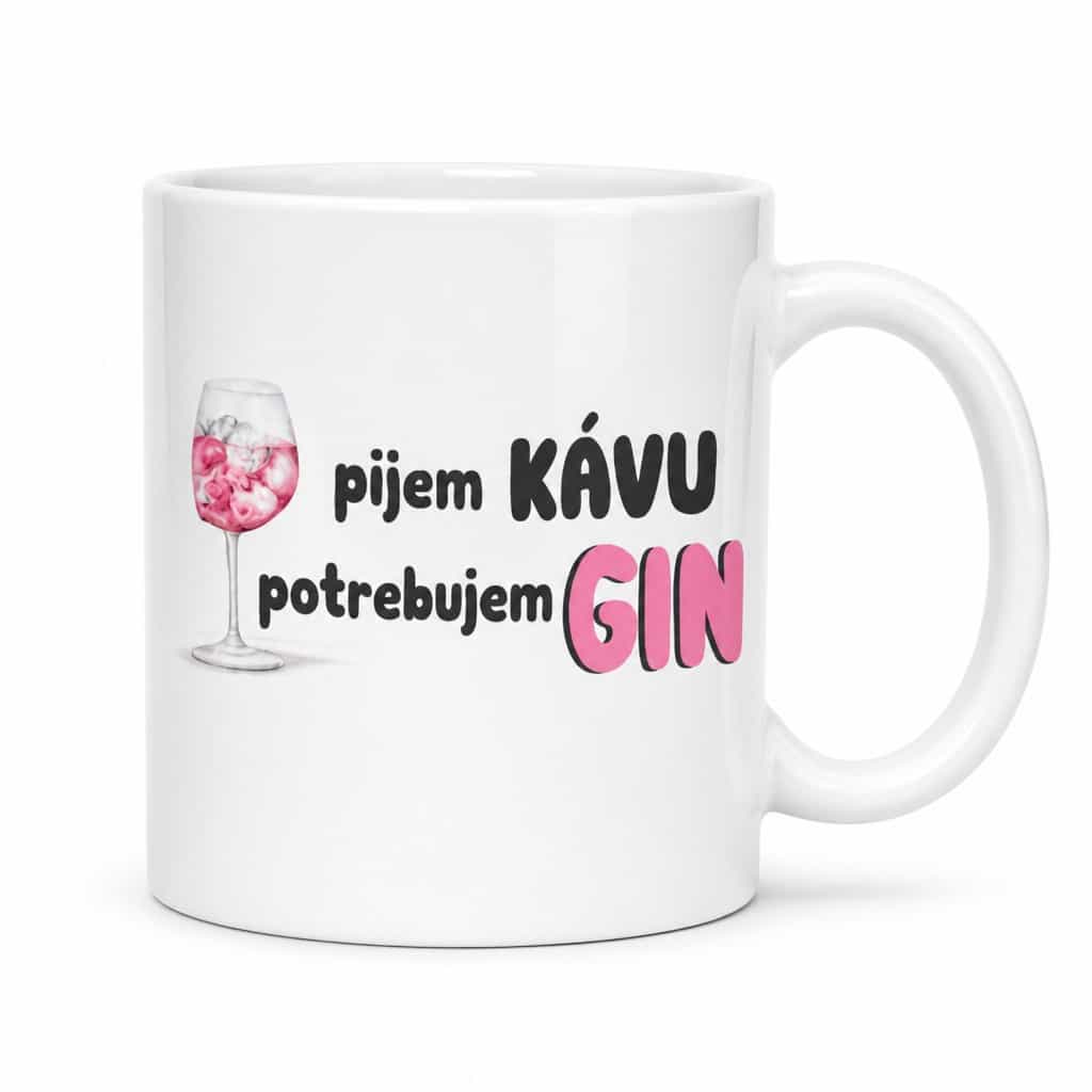 Vtipný hrnček pijem kávu potrebujem gin