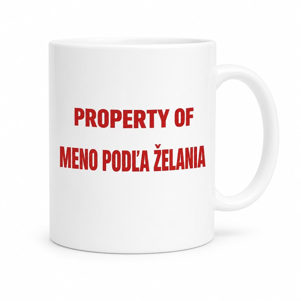 Vtipný hrnček Property of s ľubovoľným menom