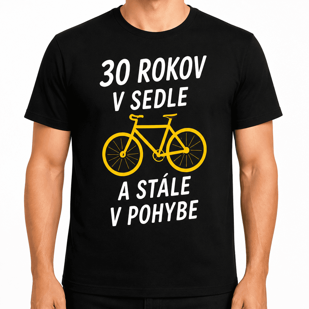 Tričko k 30. narodeninám – 30 rokov v sedle a stále v pohybe