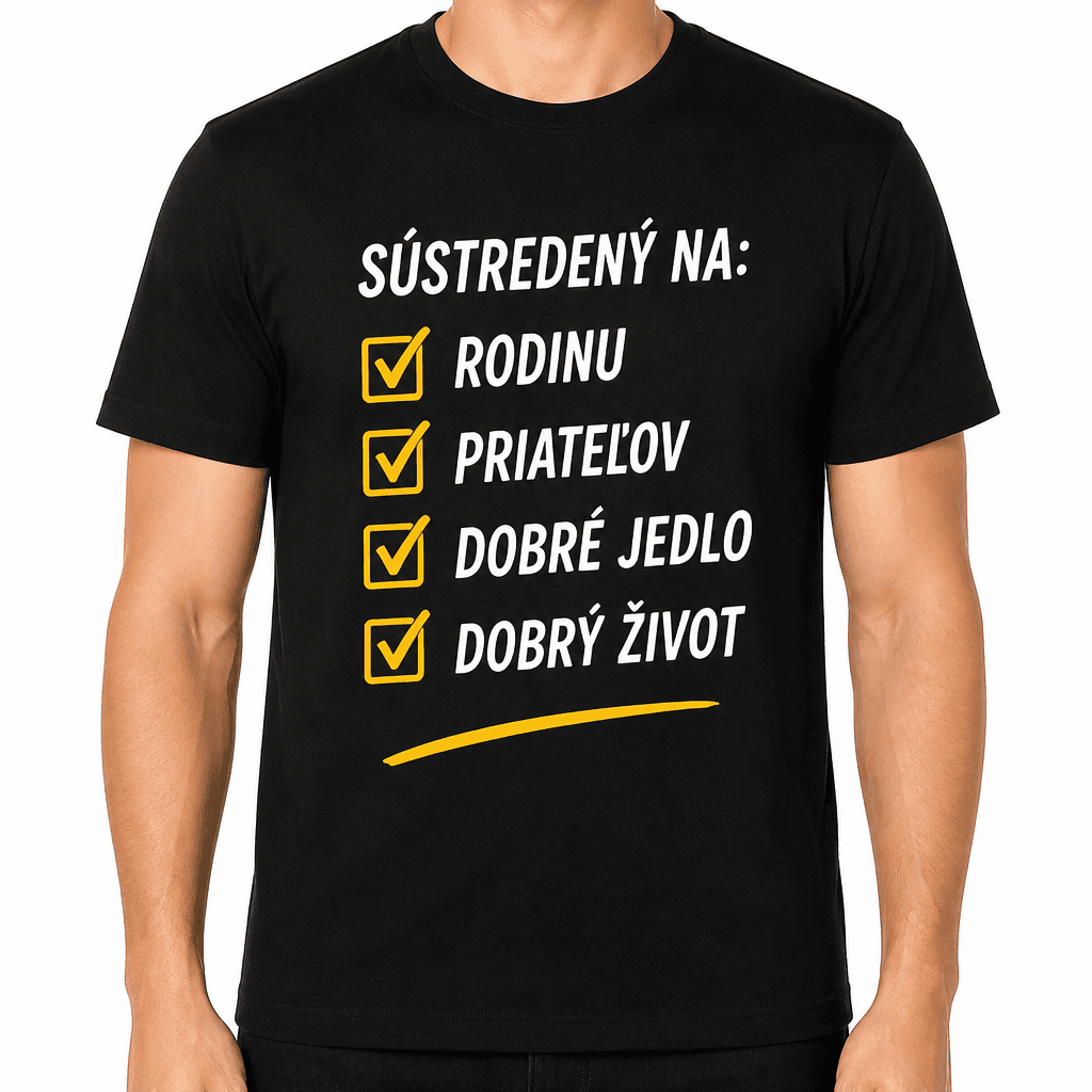 Tričko k 30. narodeninám – Sústredený na: rodinu priateľov dobré jedlo dobrý život