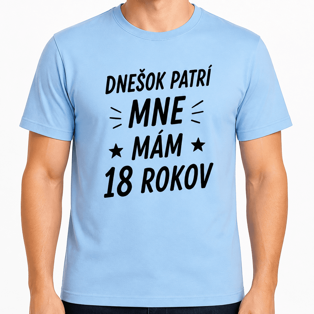Tričko k 18. narodeninám – Dnešok patrí mne mám 18 rokov