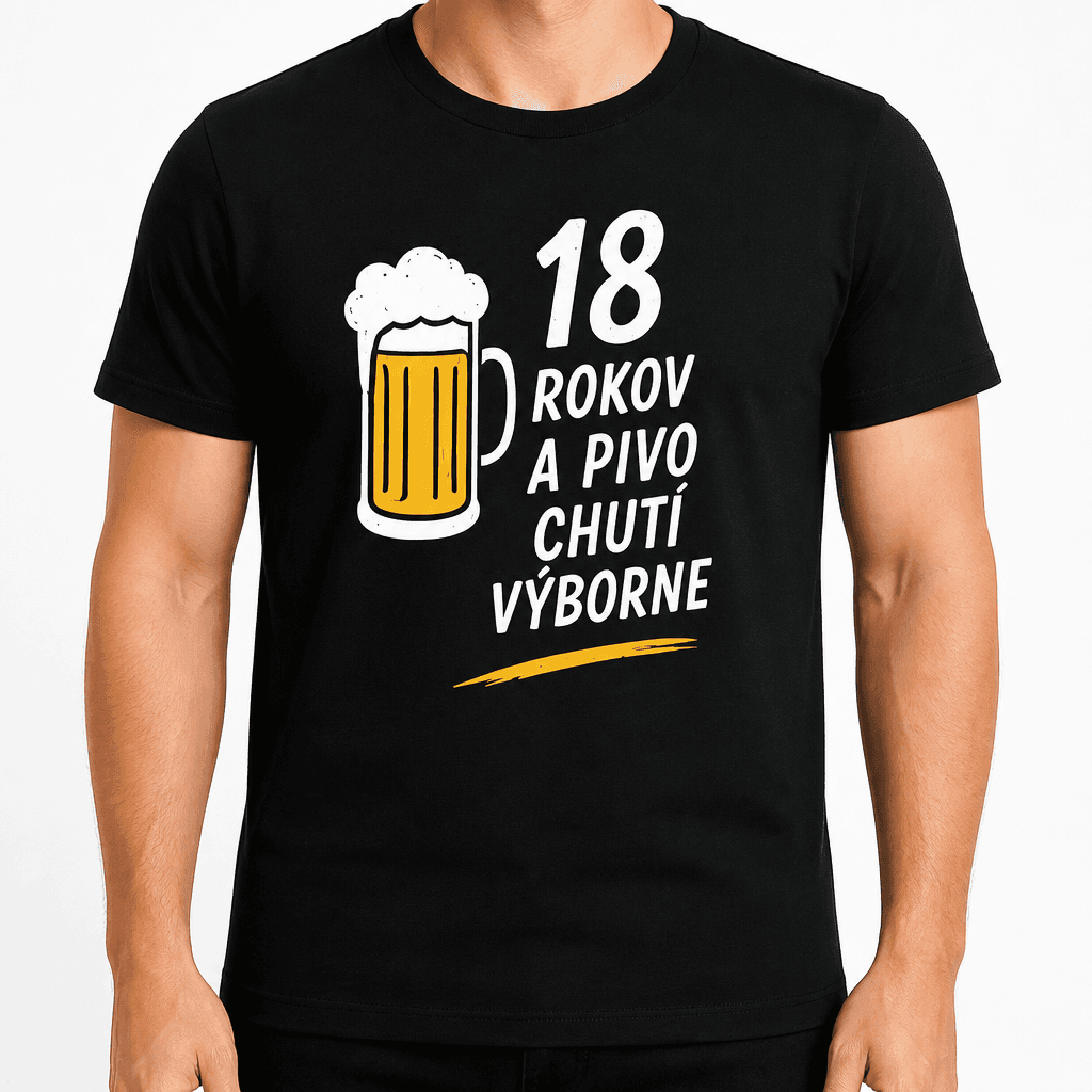 Tričko k 18. narodeninám – 18 rokov a pivo chutí výborne