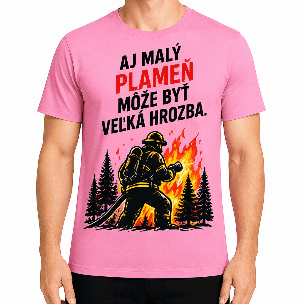 Tričko pre hasiča – Aj malý plameň môže byť veľká hrozba.