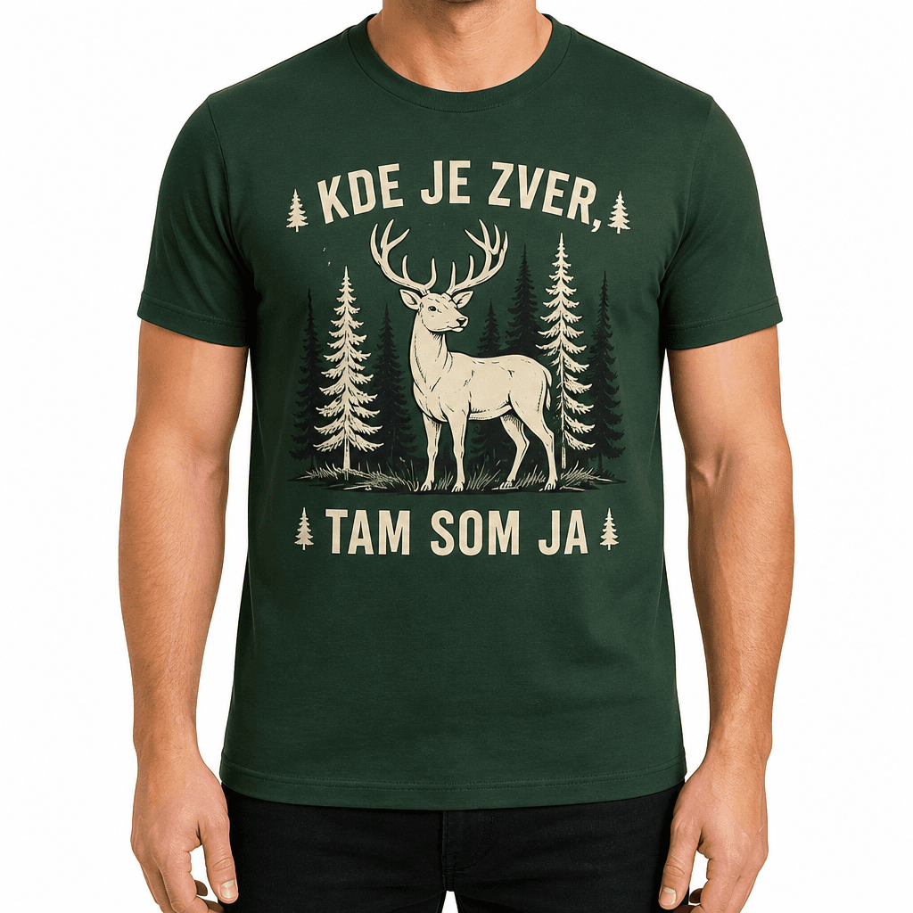 Tričko pre poľovníka – KDE JE ZVER, TAM SOM JA
