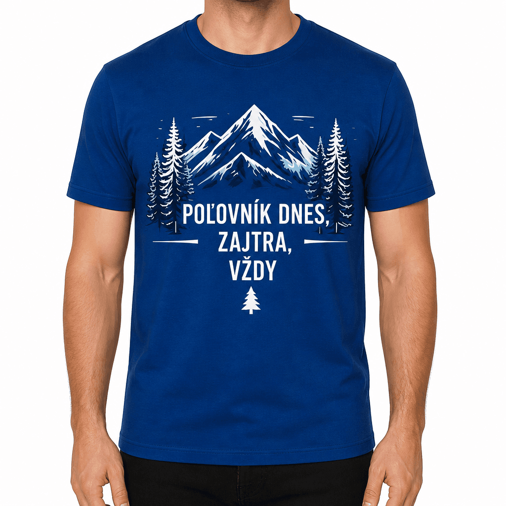 Tričko pre poľovníka – POĽOVNÍK DNES, ZAJTRA, VŽDY