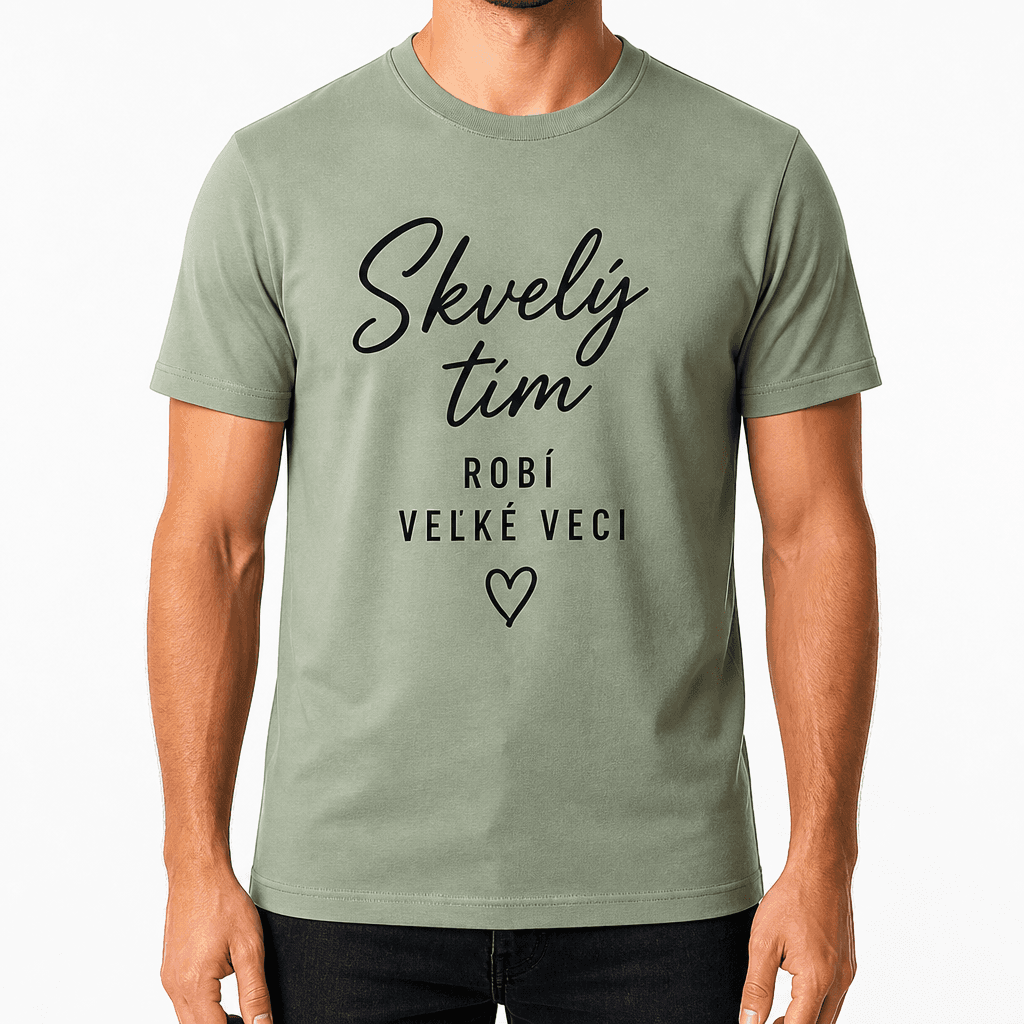 Tričko pre kolegu – SKVELÝ TÍM ROBÍ VEĽKÉ VECI