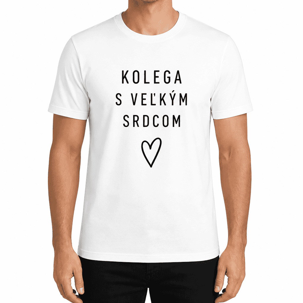 Tričko pre kolegu – KOLEGA S VEĽKÝM SRDCOM