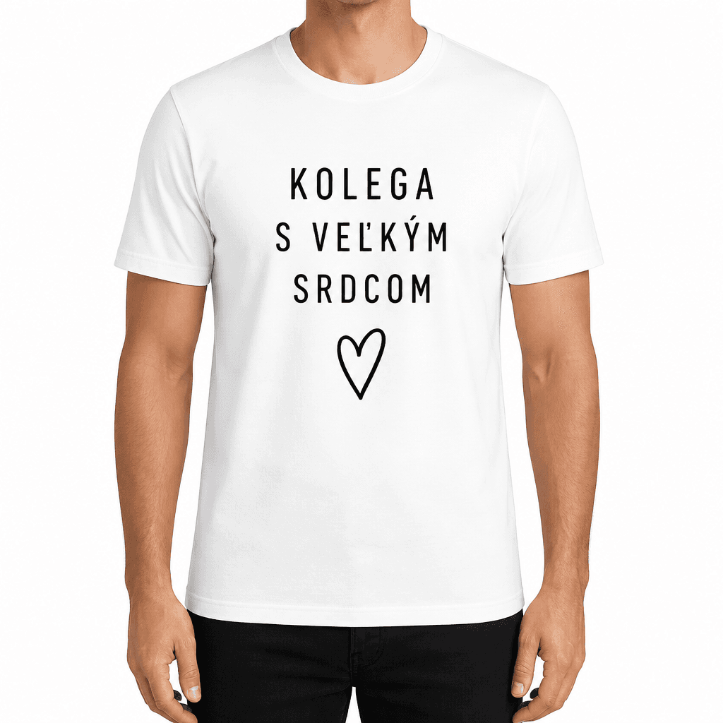 Tričko pre kolegu – KOLEGA S VEĽKÝM SRDCOM