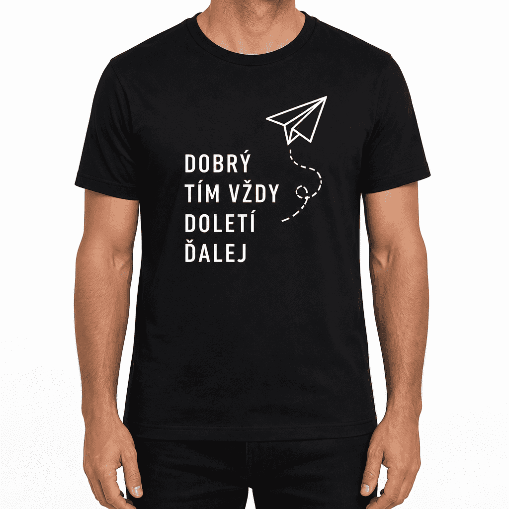 Tričko pre kolegu – DOBRÝ TÍM VŽDY DOLETÍ ĎALEJ
