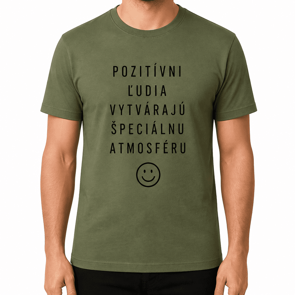 Tričko pre kolegu – POZITÍVNI ĽUDIA VYTVÁRAJÚ ŠPECIÁLNU ATMOSFÉRU