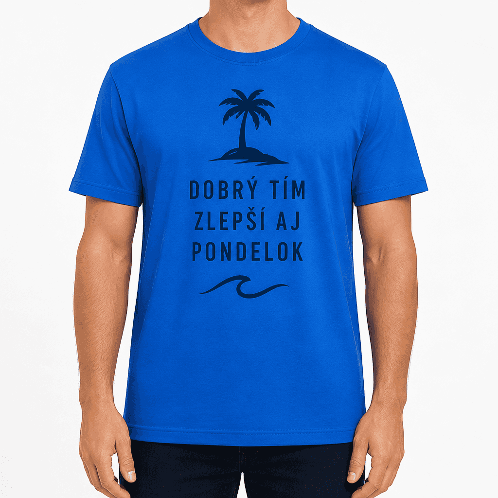 Tričko pre kolegu – DOBRÝ TÍM ZLEPŠÍ AJ PONDELOK