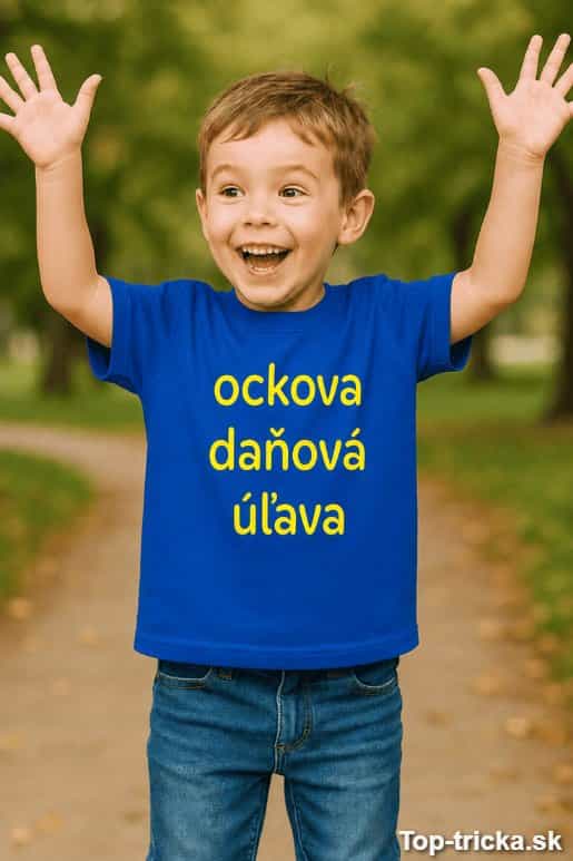 Detské tričko ockova daňová úľava