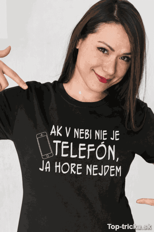 Vtipné tričko ak v nebi nie je telefón