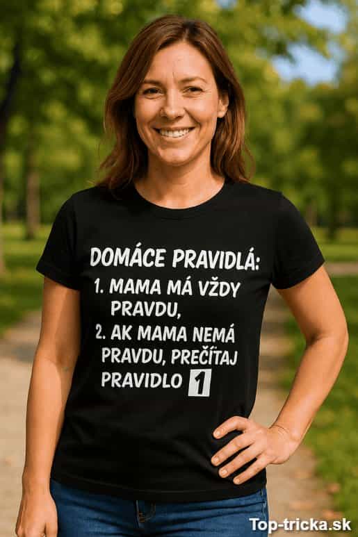 Vtipné tričko domáce pravidlá mama má pravdu