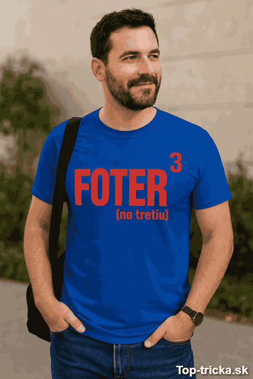 Vtipné tričko foter na tretiu