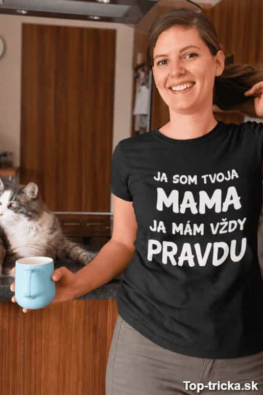 Vtipné tričko ja som tvoja mama