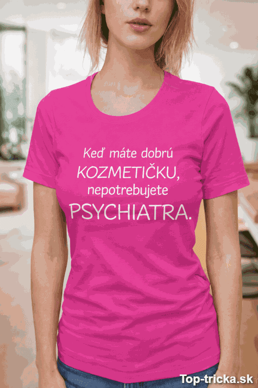 Vtipné tričko kozmetička a psychiater