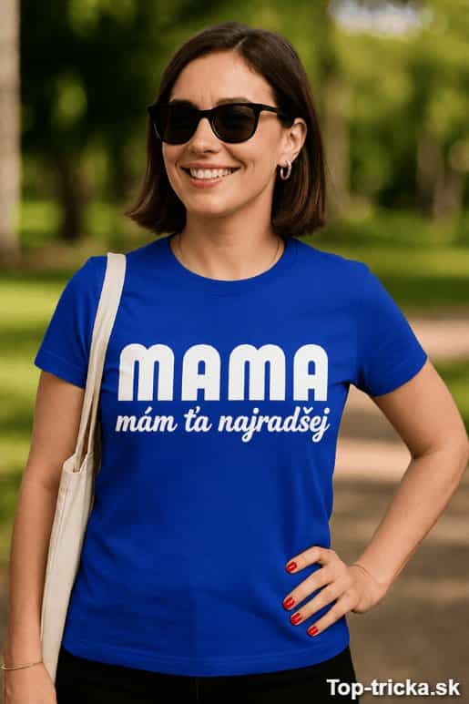 Vtipné tričko mama mám ťa najradšej