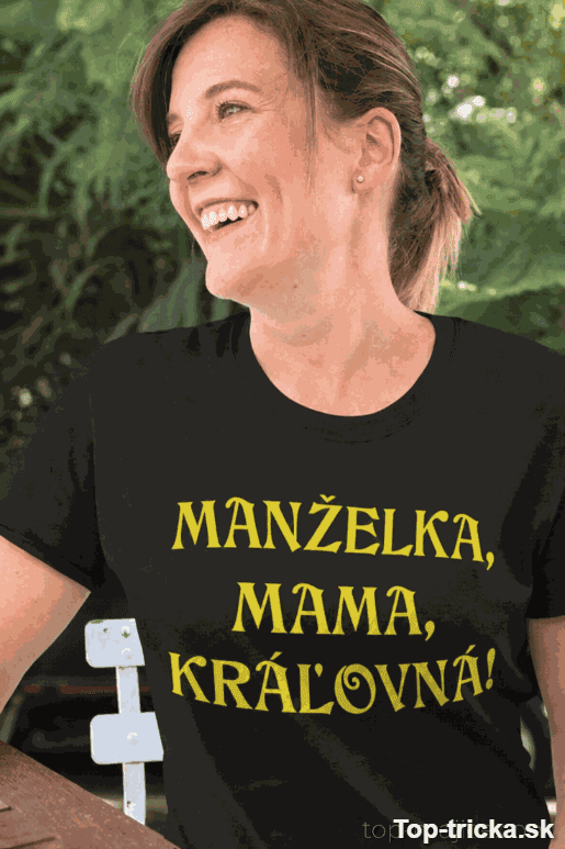 Vtipné tričko manželka mama kráľovná