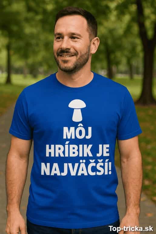 Vtipné tričko môj hríbik je najväčší
