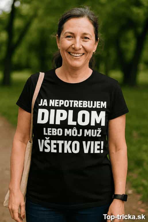 Vtipné tričko nepotrebujem diplom muž všetko vie