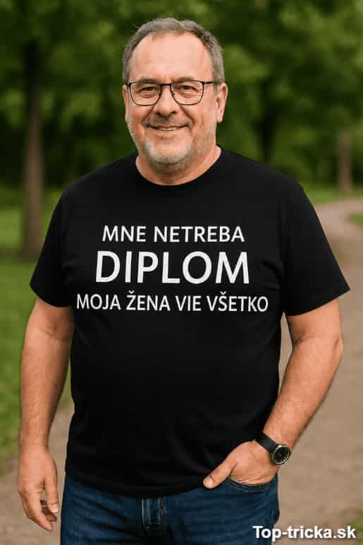 Vtipné tričko netreba diplom žena vie všetko