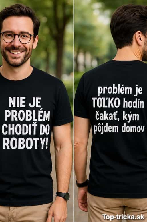 Tričko nie je problém chodiť do roboty – biela verzia