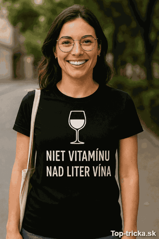Vtipné tričko niet vitamínu nad liter vína