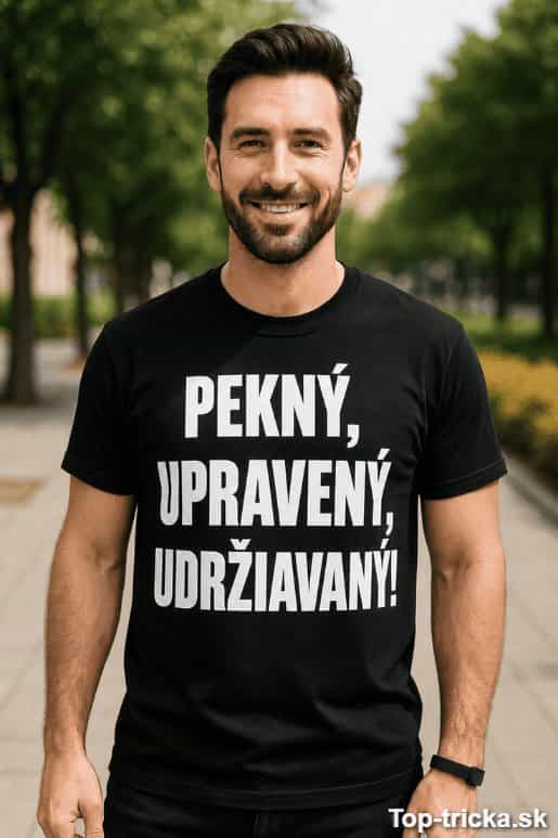 Vtipné tričko pekný upravený udržiavaný