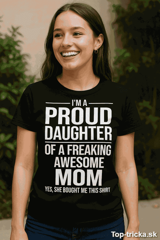 Vtipné tričko Proud Daughter