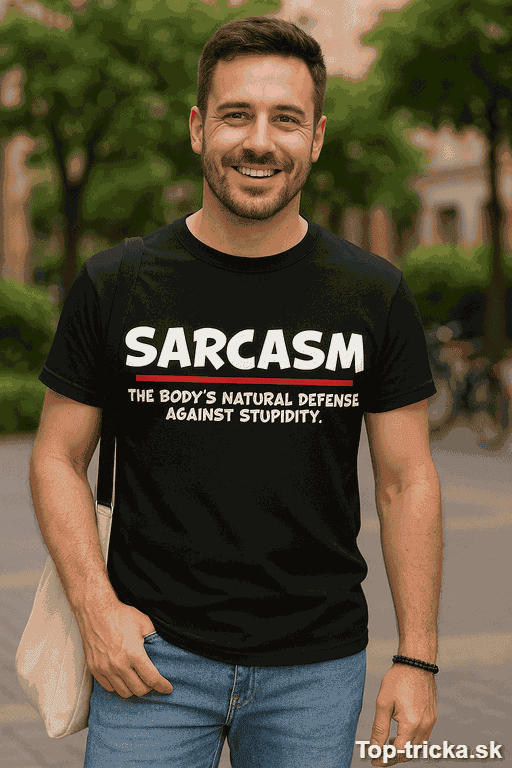 Vtipné tričko Sarcasm