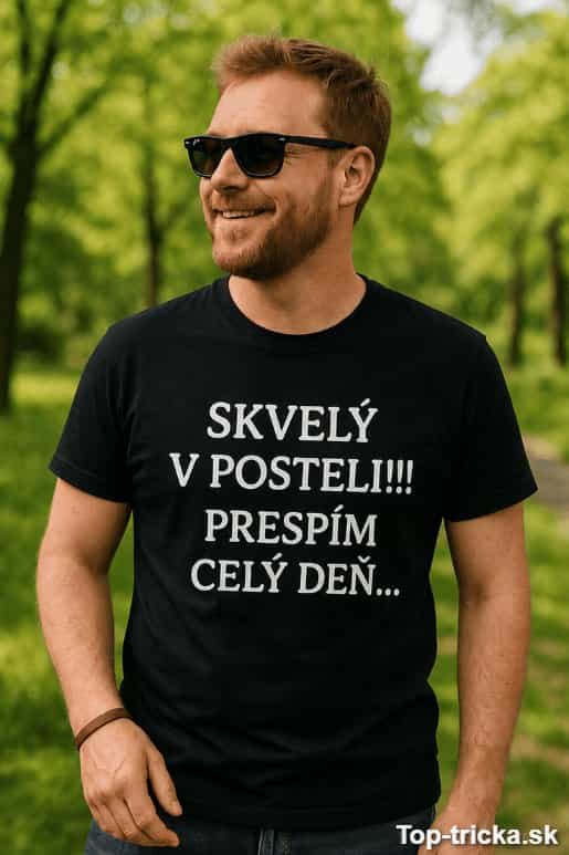Vtipné tričko skvelý v posteli prespím celý deň