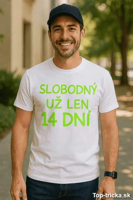 Vtipné tričko slobodný už len 14 dní