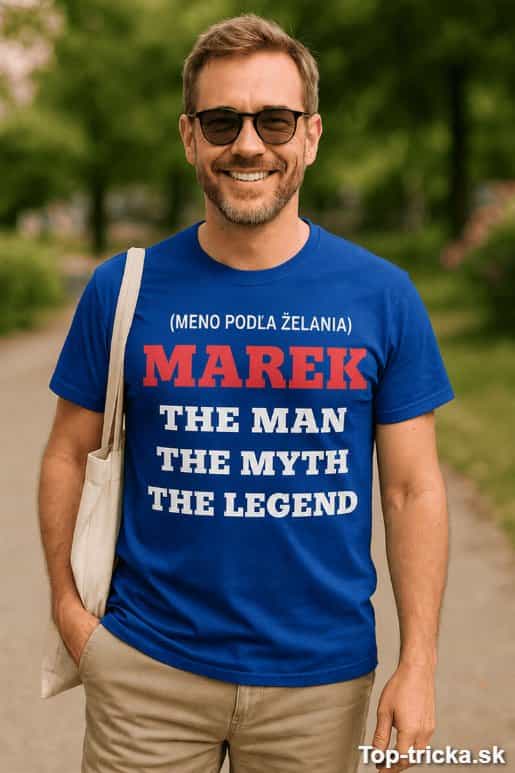 Vtipné tričko the man the myth the legend s ľubovoľným menom