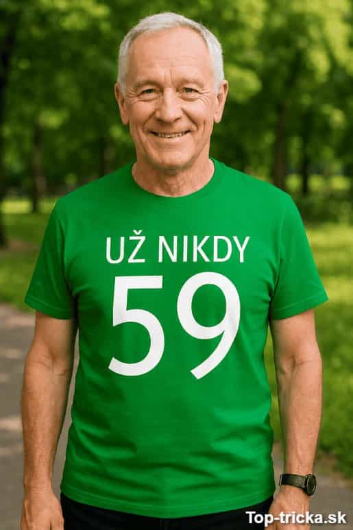 Vtipné tričko už nikdy 59