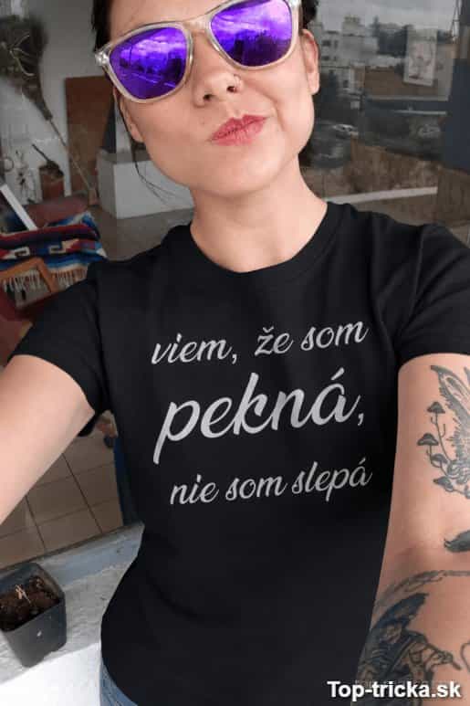 Vtipné tričko viem že som pekná