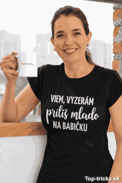 Vtipné tričko vyzerám príliš mlado na babičku