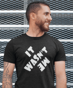 IT WASN'T ME - Tričko