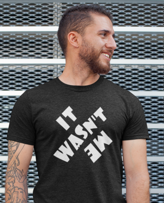 IT WASN'T ME - Tričko
